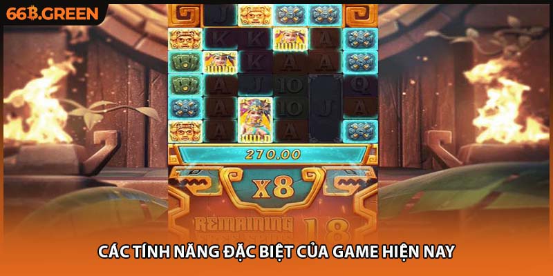 Các tính năng đặc biệt của game hiện nay