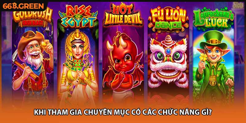 Khi tham gia chuyên mục có các chức năng gì?