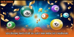 Soi Cầu Bạc Nhớ Lô Đề 30+ Gợi Ý May Mắn Cực Chuẩn Xác