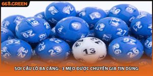 Soi Cầu Lô Ba Càng - 3 Mẹo Được Chuyên Gia Tin Dùng